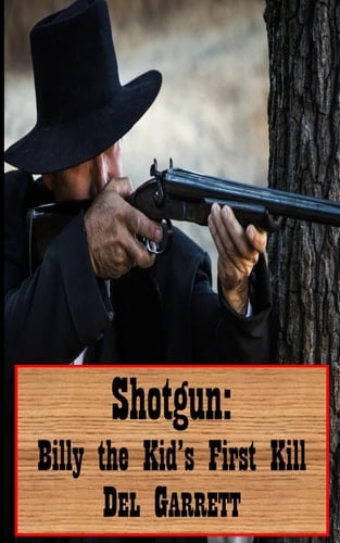 Shotgun: Billy the Kid’s First Kill