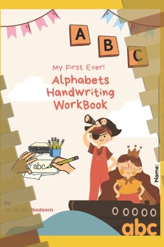 My First Ever Handwriting workbook: By M. Ali Bin Nadeem