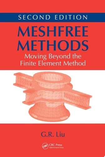 Meshfree Methods Moving Beyond the Finite Element Method, Second Edition