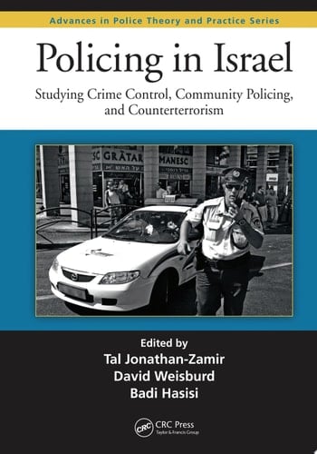 Policing in Israel Studying Crime Control, Community, and Counterterrorism