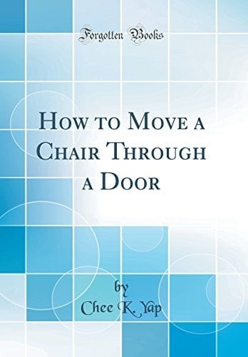 How to Move a Chair Through a Door (Classic Reprint)