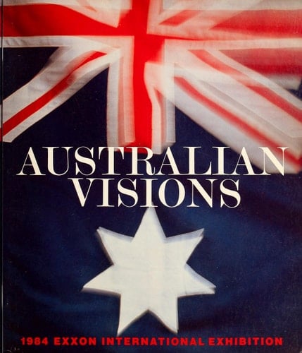 Australian Visions: 1984 Exxon International Exhibition