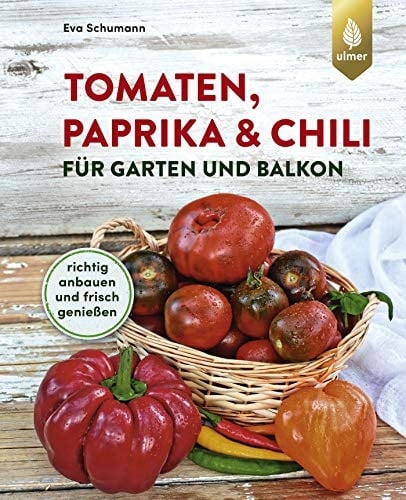 Tomaten, Paprika & Chili für Garten und Balkon