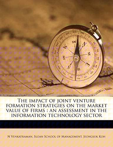The impact of joint venture formation strategies on the market value of firms: an assessment in the information technology sector