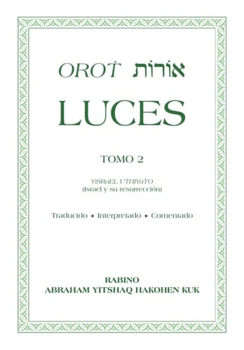 Orot Luces: TOMO 2 YiSֹRaEL UTֹHִIYaTֹO (Israel y su resurrección) – Traducido • Interpretado • Comentado (Spanish Edition)