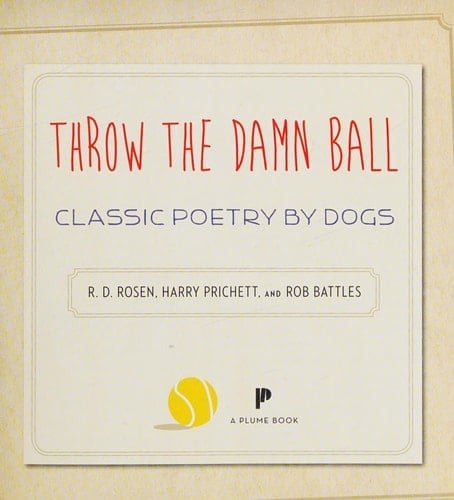 Throw the Damn Ball Classic Poetry by Dogs