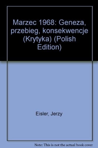 Marzec 1968: Geneza, przebieg, konsekwencje (Krytyka) (Polish Edition)