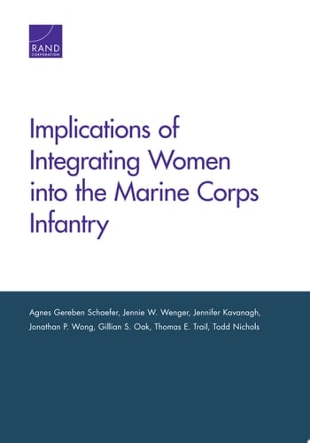 Implications of Integrating Women into the Marine Corps Infantry