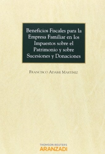 Beneficios fiscales para la empresa familiar en los Impuestos sobre el Patrimonio y sobre Sucesiones y Donaciones