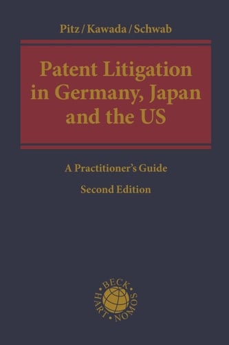 Patent Litigation in Germany, Japan and the United States A Practitioner’s Guide