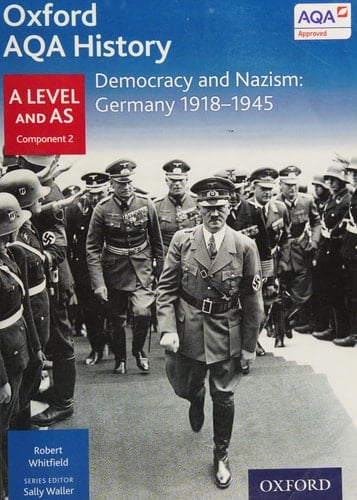 Oxford Aqa History for a Level: Democracy and Nazism: Germany 1918-1945