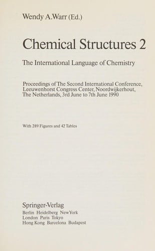 Chemical Structures 2: The International Language of Chemistry Proceedings of The Second International Conference, Leeuwenhorst Congress Center, ... The Netherlands, 3rd June to 7th June 1990