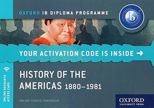 History of the Americas 1880-1981: IB History Online Course Book: Oxford IB Diploma Program