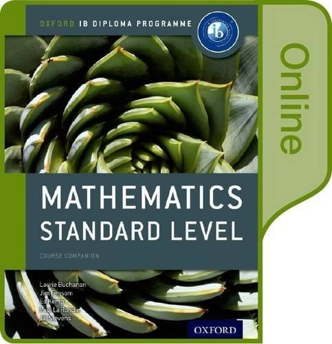 IB Mathematics Standard Level Online Course Book: Oxford IB Diploma Program