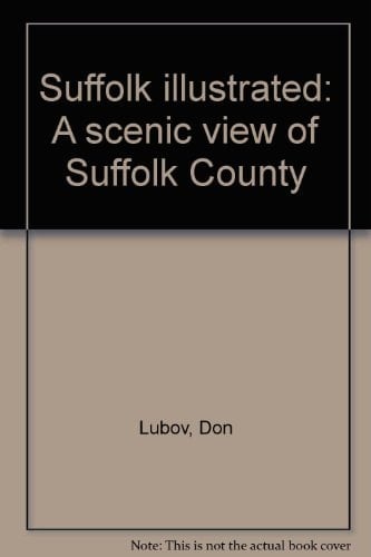 Suffolk Illustrated A Scenic View of Suffolk County