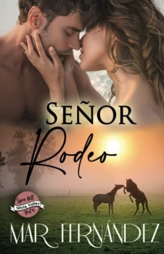 Señor rodeo (Trilogía White Valley) (Spanish Edition)