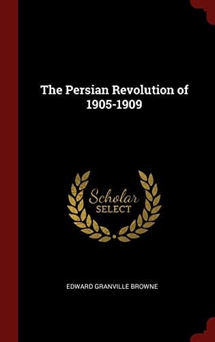 The Persian Revolution of 1905-1909