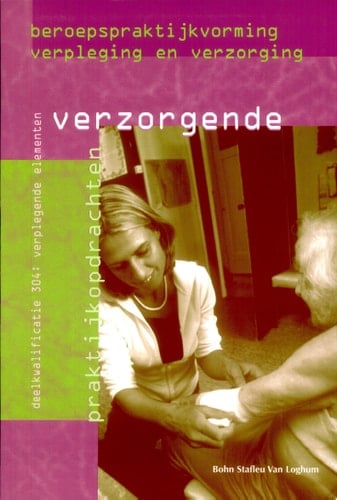Beroepspraktijkvorming verzorgende: Verplegende elementen Deelkwalificatie 304: verplegende elementen