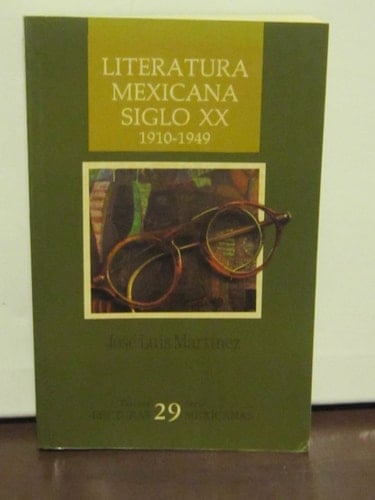 Literatura mexicana siglo XX 1910-1949 (Spanish Edition)