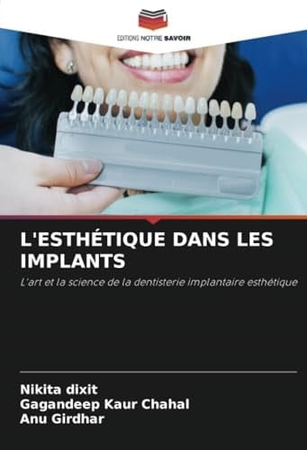 L'ESTHÉTIQUE DANS LES IMPLANTS: L'art et la science de la dentisterie implantaire esthétique (French Edition)