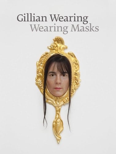 Gillian Wearing Wearing Masks