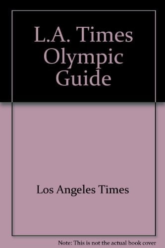 The Los Angeles Times Olympics Guide to L.A. and Southern California