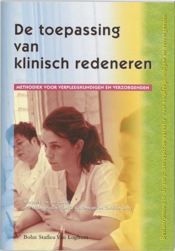 De toepassing van klinisch redeneren Methodiek voor verpleegkundigen en verzorgenden