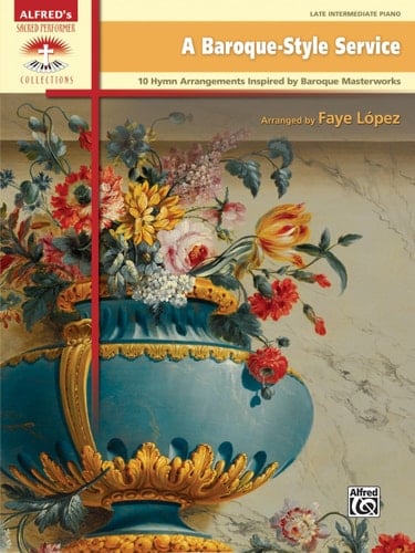 A Baroque-Style Service 10 Hymn Arrangements Inspired by Baroque Masterworks