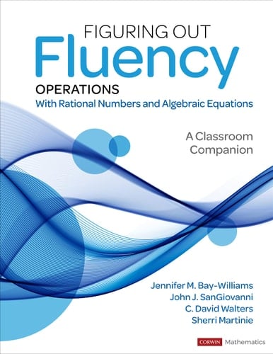Figuring Out Fluency Operations With Rational Numbers and Algebraic Equations: a Classroom Companion
