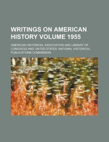 Writings on American history Volume 1955