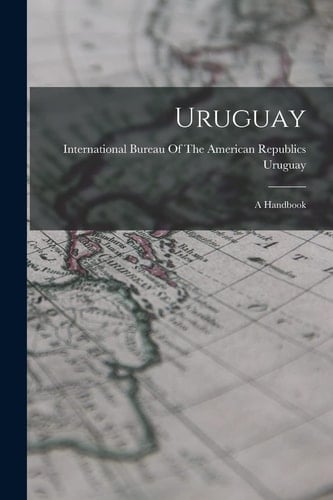 Uruguay A Handbook