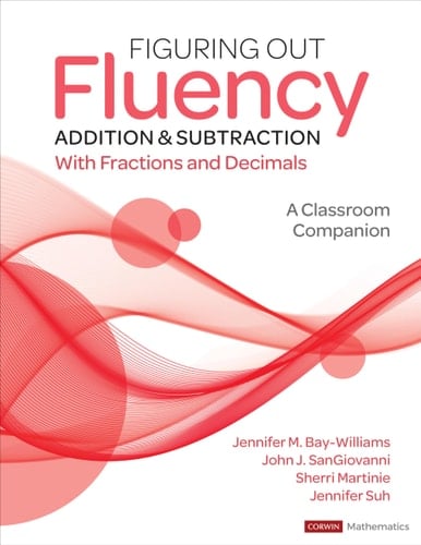 Figuring Out Fluency Addition & Subtraction with Fractions and Decimals: A Classroom Companion