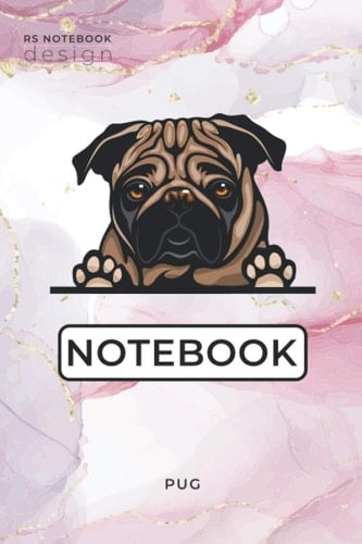 Pug Notebook: Journal - Cute Pug Dog Books Calendars & Gifts - 6 x 9 120 Blank Lined Pages