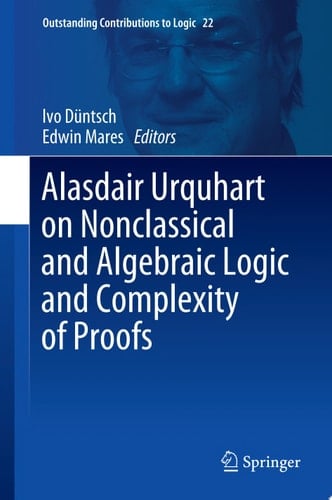Alasdair Urquhart on Nonclassical and Algebraic Logic and Complexity of Proofs