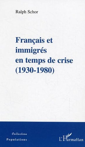 Français et immigrés en temps de crise (1930-1980)