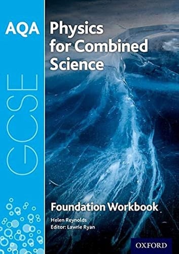 AQA GCSE Physics for Combined Science (Trilogy) Workbook: Foundation: AQA GCSE Physics for Combined Science (Trilogy) Workbook: Foundation Foundation