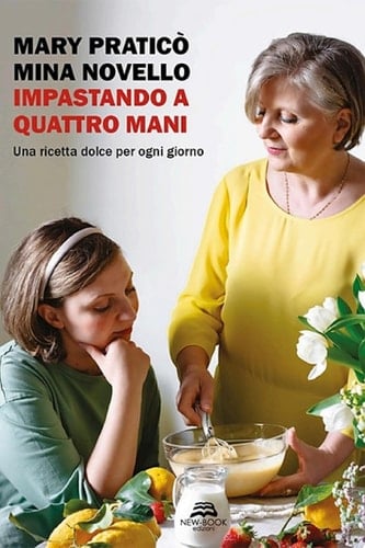 Impastando a quattro mani Una ricetta dolce per ogni giorno
