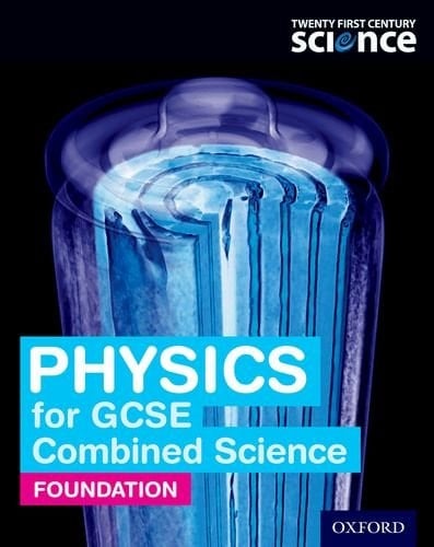 Twenty First Century Science: Physics for GCSE Combined Science (Foundation) Student Book