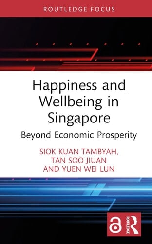 Happiness and Wellbeing in Singapore Beyond Economic Prosperity