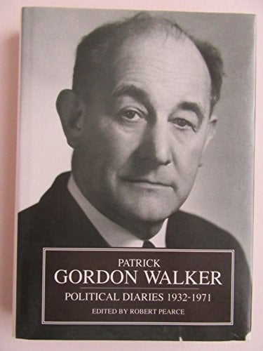 Patrick Gordon-Walker: Political Diaries 1932-1971