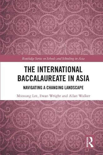 The International Baccalaureate in Asia Navigating a Changing Landscape
