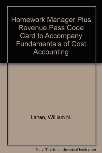 Homework Manager Plus Revenue Pass Code Card to accompany Fundamentals of Cost Accounting, 2/e