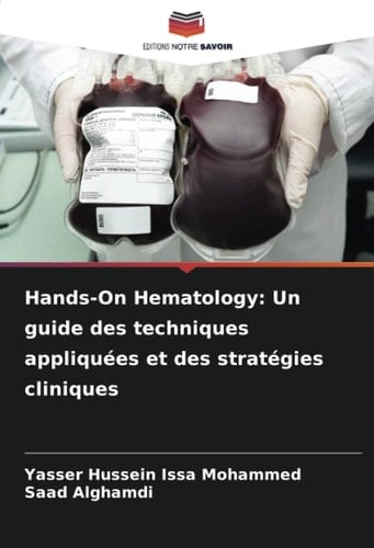Hands-On Hematology: Un guide des techniques appliquées et des stratégies cliniques (French Edition)