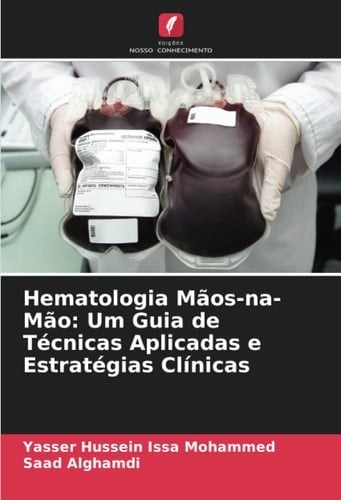 Hematologia Mãos-na-Mão: Um Guia de Técnicas Aplicadas e Estratégias Clínicas (Portuguese Edition)