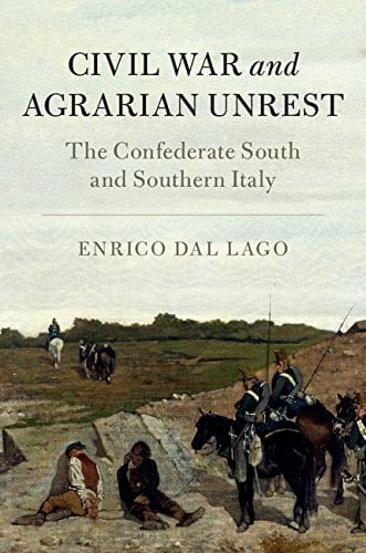 Civil War and Agrarian Unrest The Confederate South and Southern Italy