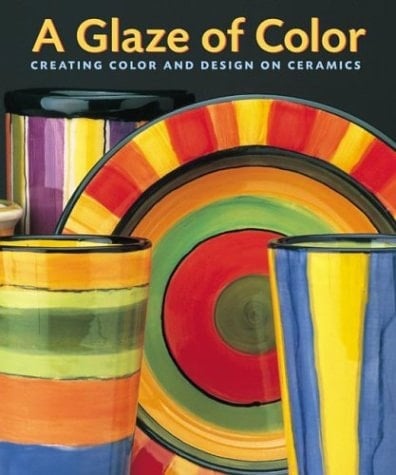 A Glaze of Color: Creating Color and Design On Ceramics