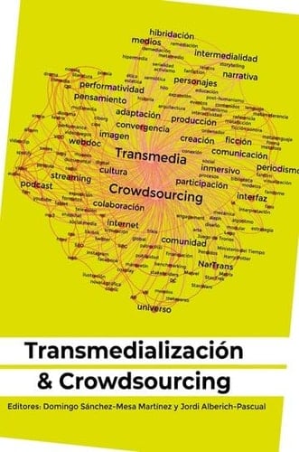 Transmedialización & crowdsourcing los placeres de la intermedialidad y la colaboración en los relatos de la cultura digital