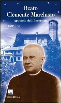Beato Clemente Marchisio. Apostolo dell'eucaristia