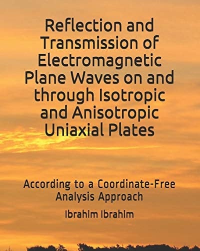 Reflection and Transmission of Electromagnetic Plane Waves on and Through Isotropic and Anisotropic Uniaxial Plates According to a Coordinate-Free Analysis Approach