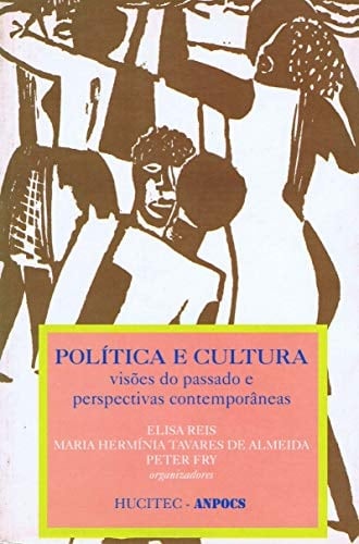 Política E Cultura. Visões Do Passado E Perspectivas Contemporâneas (Em Portuguese do Brasil)